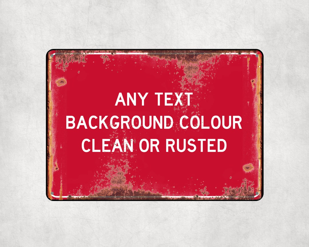 PERSONALISED PRINTED Metal SIGN Any Colour, Any Text, Clean or Rusted