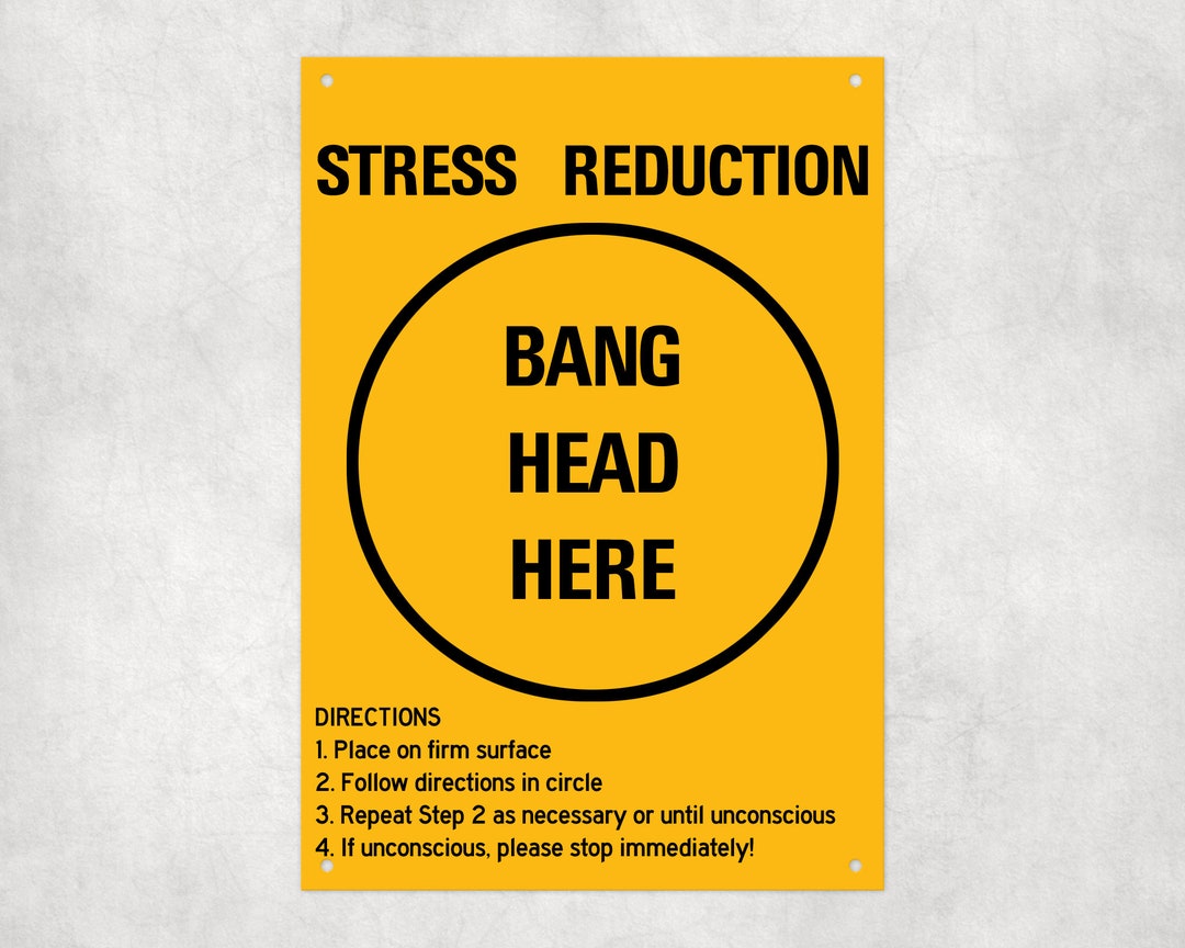 Stress Reduction Bang Head Here Aluminium Printed Metal Street Sign ...