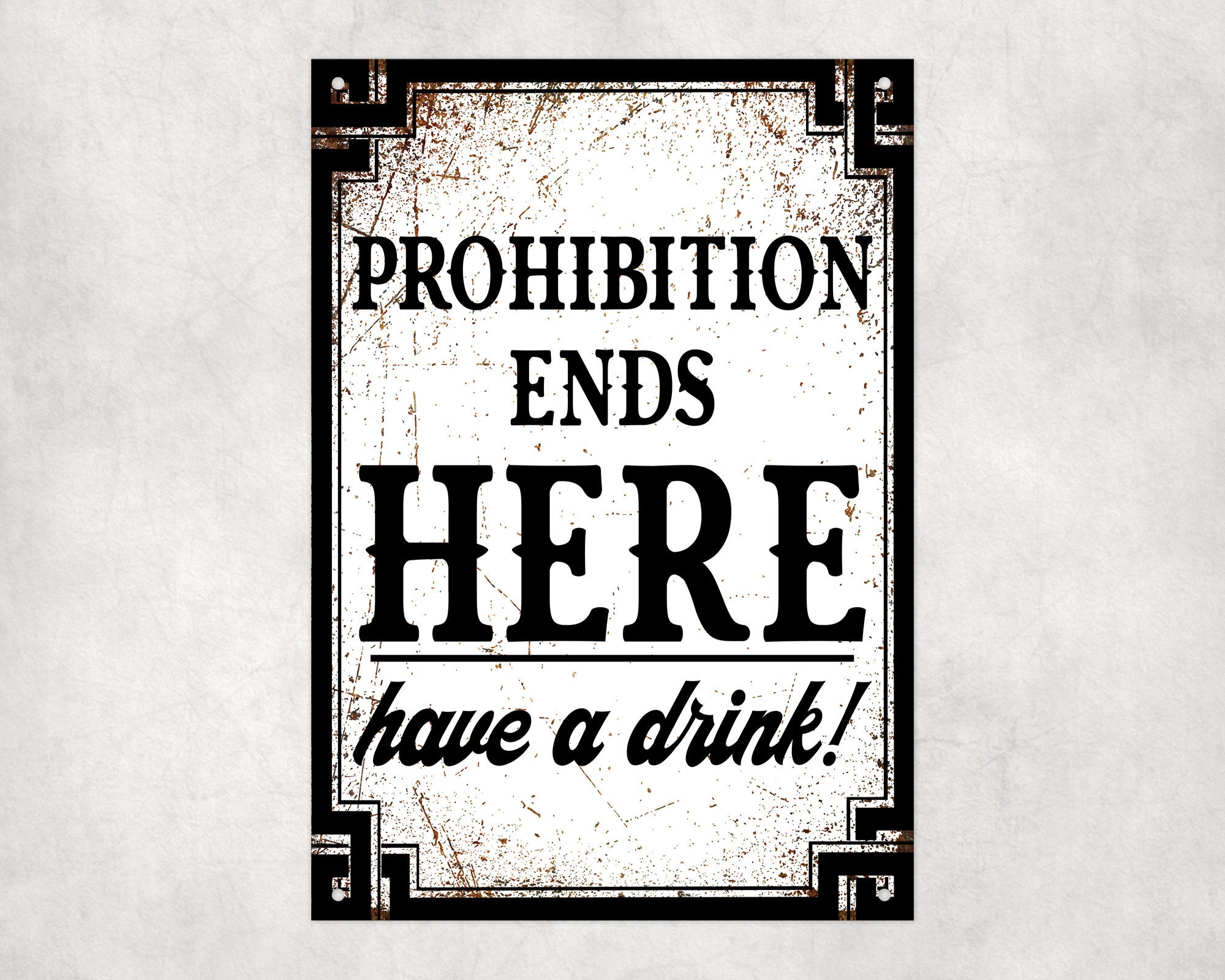 Prohibition Ends Here, Prohibition Decor, the Speakeasy, Beer, Beer Sign,  Prohibition Sign, Drinking Decor, Illegal Drinking Metal Sign 