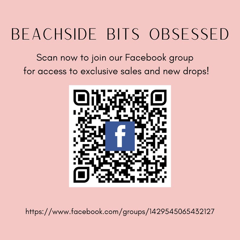 May include: A pink background with the text "BEACHSIDE BITS OBSESSED" in a serif font. Below is a call to action to join a Facebook group, along with a QR code and a Facebook logo. The URL for the Facebook group is also included.