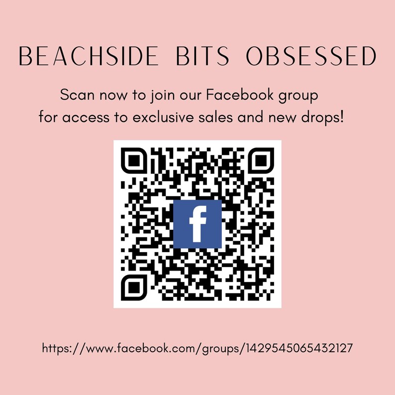 May include: A light pink square graphic featuring the text BEACHSIDE BITS OBSESSED, a call to action to scan for a Facebook group, a black and white QR code with a blue Facebook logo in the center, and the URL https://www.facebook.com/groups/1429545065432127.
