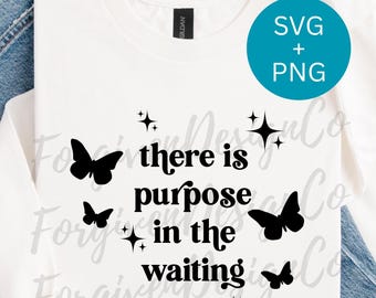 There is Purpose in the Waiting SVG PNG, Retro Christian SVG, Faith Shirt, Butterfly svg, Digital Download