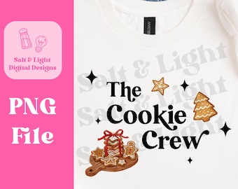 The Cookie Crew PNG - Christmas Cookies PNG - Christmas Cookie Shirt Design - Digital Download