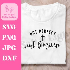Not Perfekt Gerade Vergeben SVG - Christliche Glaube Schnittdatei - Digital Download