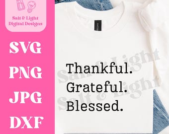 Thankful Grateful Blessed SVG - Faith Shirt Design - Christian Shirt - Digital Download