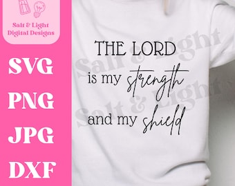 The Lord is My Strength and My Shield SVG PNG - Psalm Bible Verse SVG - Digital Download