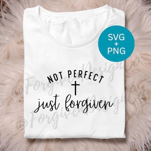 No es perfecto, solo perdonado SVG PNG / Archivo de corte de fe cristiana para Cricut y Silhouette / Descarga digital de citas bíblicas / Diseño de camisetas cristianas