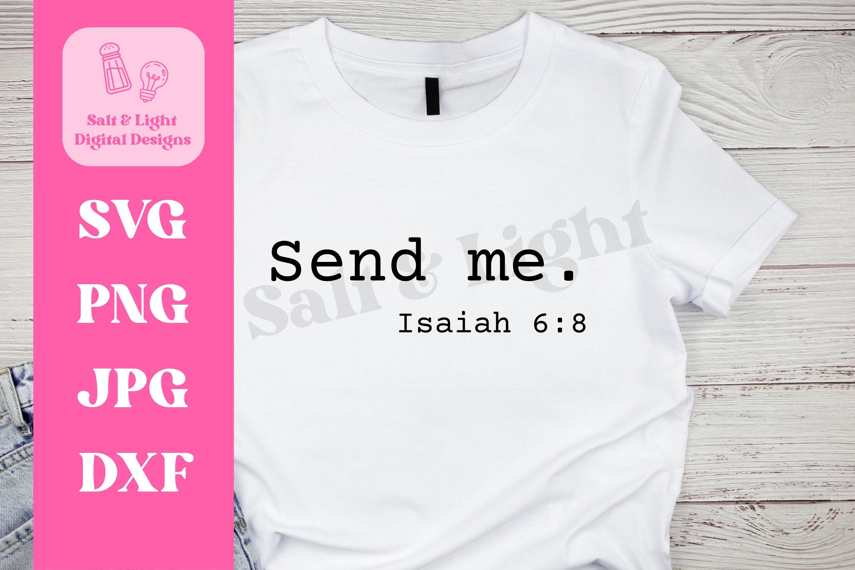 Send Me Isaiah 6:8 PNG and SVG Bundle — Here Am I. Send Me. — Bible ...