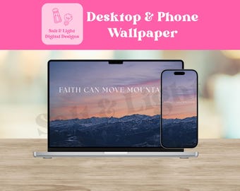 Faith Can Move Mountains Desktop and Phone Wallpaper - Christian Wallpaper - Digital Download