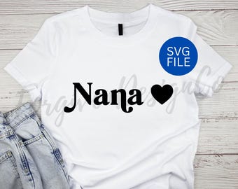 Retro Nana Heart SVG, Trendy Nana Shirt SVG, Trendy Retro Nana SVG, Instant Download