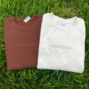 Jesus is king sweatshirt, God is good sweatshirt, Christian Based Clothing, Faith Based Apparel, Embroidered Crewneck Sweatshirt