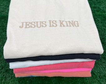 Embroidered Jesus is King T-Shirt, Comfort Colors Christian Apparel