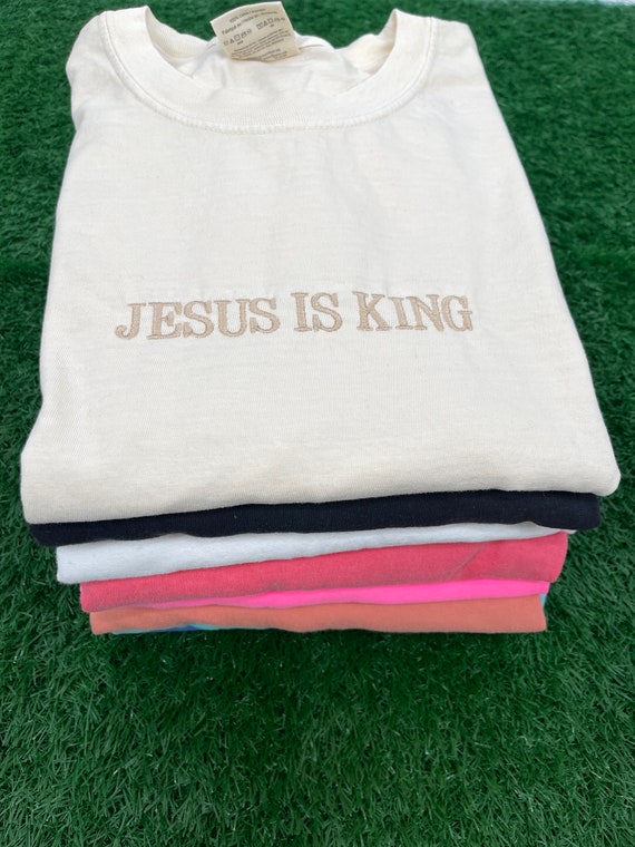 Embroidered Jesus is King T-Shirt, Comfort Colors Christian Apparel