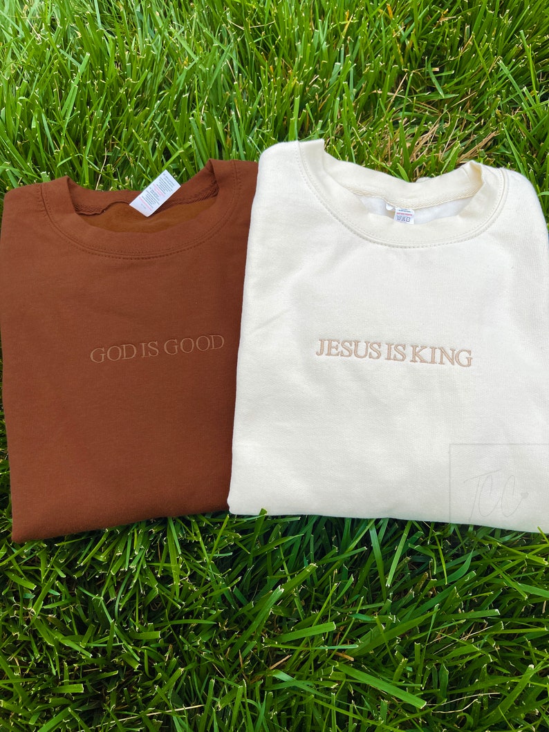 Jesus is king sweatshirt, God is good sweatshirt, Christian Based Clothing, Faith Based Apparel, Embroidered Crewneck Sweatshirt image 2