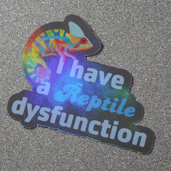 Flat Holographic "I have a reptile dysfunction" Chameleon Sticker