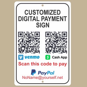 Puede incluir: Un letrero rectangular blanco con esquinas redondeadas, con el texto "CUSTOMIZED DIGITAL PAYMENT SIGN". Incluye dos códigos QR, logotipos de Venmo y Cash App, y el texto "Scan this code to pay". También hay un logotipo de PayPal y una dirección de correo electrónico.