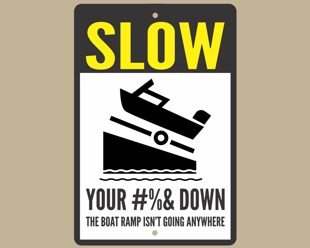 Back Down Ramp Sign Slow Your Ass Down Boat Ramp Sign, Lake Speed Limit, Outdoor Warning ...