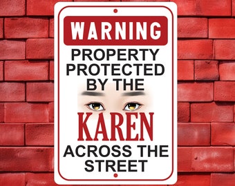 Property Warning Sign, Nosey Karen, 8X12 Wall Decor, Nosey Neighbor, Neighborhood Watch Sign, Novelty Sign