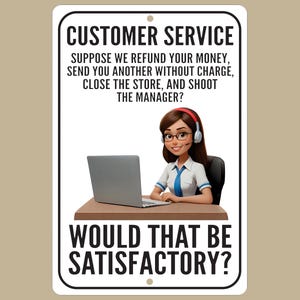 Sarcastic Customer Service Desk Sign, Funny Office Decor, Humorous Work Signage, Retail Humor, Coworker and Boss Gift