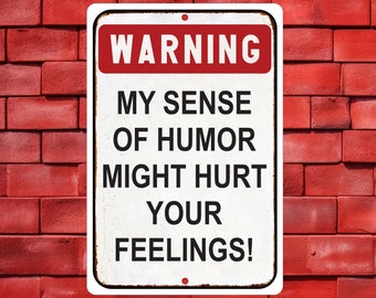 Sarcastic Humor Warning Sign: Funny Aluminum Office Decor