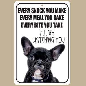 Personalized Every Bite You Take I&#39;ll Be Watching You Dog Sign, Pet Decor, Puppy Sign, Dog Lover Gift, Funny Pet Sign, Home Decor