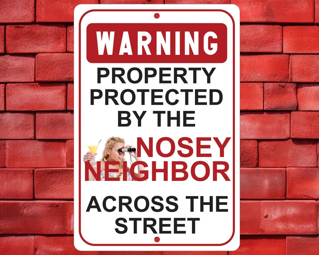 Property Warning Sign, Nosey Karen, 8X12 Wall Decor, Nosey