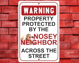 Property Warning Sign, Nosey Karen, 8X12 Wall Decor, Nosey Neighbor, Neighborhood Watch Sign