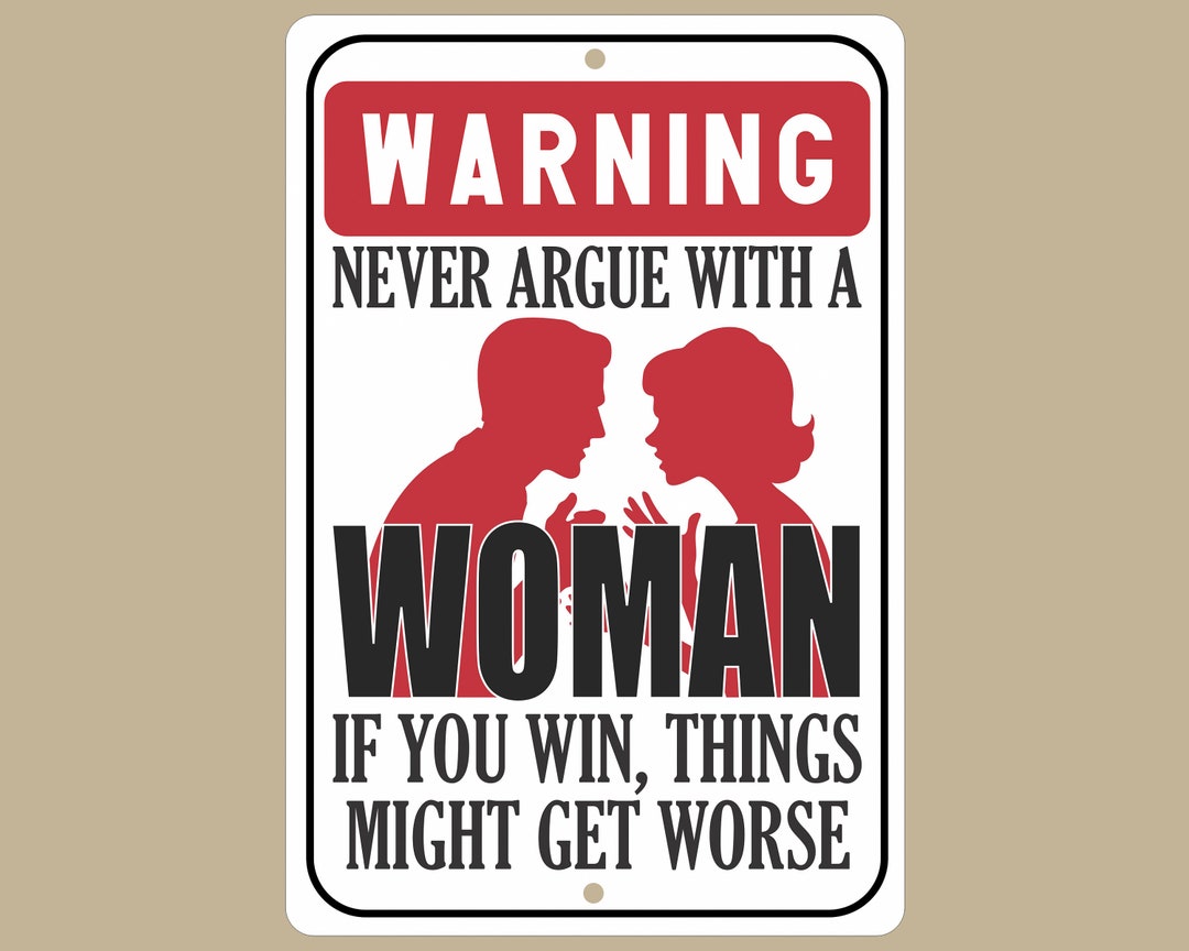 Never Argue With a Woman Aluminum Sign: Feminist Decor (8x12) - Etsy