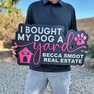 Bought My Dog A Yard Sign, Closing Day Social Media Photo Prop, Realtor Key Sign, We got the Keys Sign, Title Company Marketing Sign