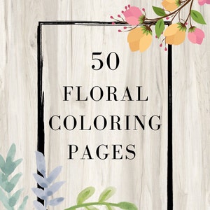 50 Floral Adult Coloring Pages