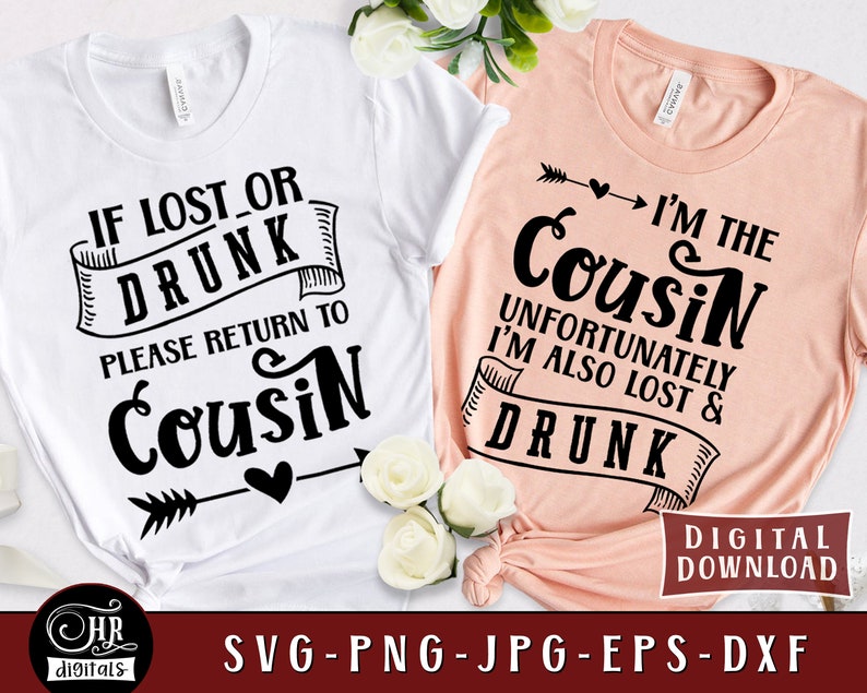 Funny Cousins SVG, If Lost or Drunk Please Return to Cousin, Cousin ...