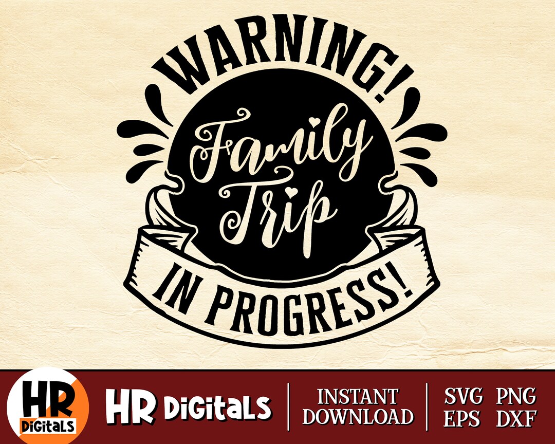 Family Trip in Progress SVG, Funny Family SVG, Family Weekend, Matching ...