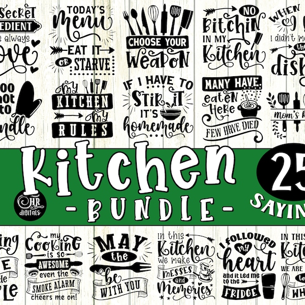 Kitchen SVG Bundle, Funny Kitchen Sign, Kitchen Quotes and Sayings, Kitchen Humor, Home Wall Decor, Baking and Cooking, Crafts, Png Eps Jpg