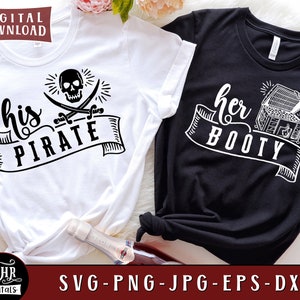 His Pirate Her Booty SVG, Funny Couples Cruise SVG, Cute Matching Sailing Couple, Romantic Sea SVG,  Love, Png Svg Dxf Jpg, Cricut, Crafts