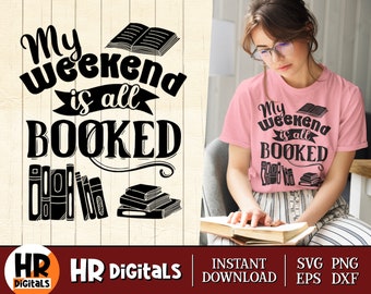 Funny Reading SVG: My Weekend Is All Booked (Digital Download)