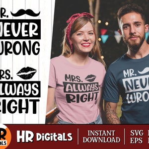 May include: A couple's matching t-shirt design with the text "Mr. Never Wrong" and "Mrs. Always Right". The shirts are navy blue and pink with a white mustache and red lips graphic.