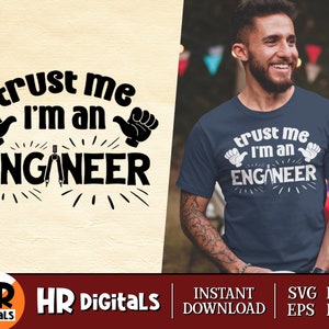 Engineer SVG, Funny Engineering Humor SVG, Trust Me I&#39;m an Engineer, Gift For Engineering Student Teacher, Crafts, Cricut, Png Eps Dxf