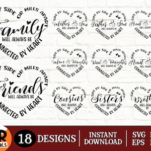 May include: A set of 18 black and white SVG cut files featuring different family and friend relationships. Each design includes a heart with the text "Side by Side or Miles Apart" and a relationship phrase like "Family Will Always Be Connected By Heart".