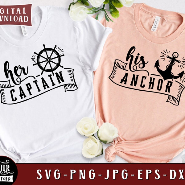 Her Captain His Anchor SVG, Funny Couples Cruise SVG, Cute Matching Sailing Couple, Romantic Sea SVG,  Love, Png Svg Dxf Jpg, Cricut, Crafts