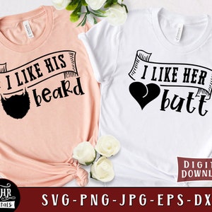 Ik hou van zijn baard I Like Her Butt, Funny Matching Couples SVG, Cute Couples SVG, His and Hers, Romantic, Love, Png Eps Jpg, Cricut, Crafts