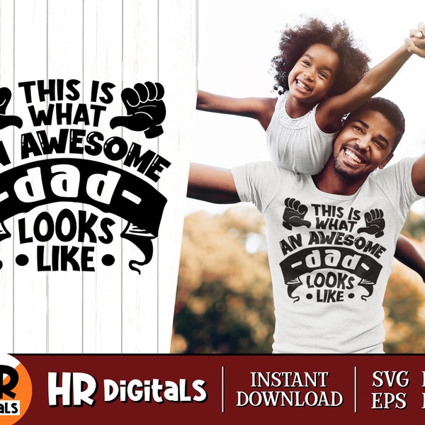 Funny Dad Saying SVG, This Is What an Awesome Dad Looks Like, Father's Day Gift, Dad Gift, Men's Humor, Cool Dad Life, Cut File, Png Eps Svg