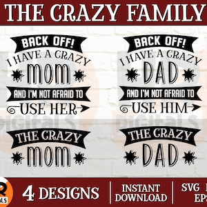 Funny Matching Family SVG, I Have a Crazy Mom Dad, Mommy And Me, Daddy And Me, Mom Life, Mom Dady Kids Baby, Png Eps, Digital Cutting File