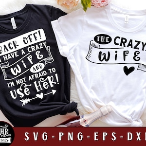 Back Off I Have a Crazy Wife And I&#39;m not A afraid to use her, Lustiges paar SVG, Seine und Sie, Valentinstag, Cricut, Basteln, Png Eps