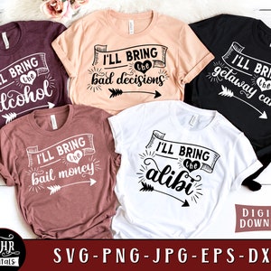 I&#39;ll Bring The Alcohol Bad Decisions Bail Money SVG Bundle, Funny Girls Trip, Friends Weekend Holiday, Matching Besties, Crafts, Eps Png Dxf