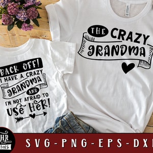 Back Off I Have a Crazy Grandma, Funny Grandmom Gift SVG, Matching Grandma And Me, Grandson and Granddaughter, Cricut, Crafts, Png Eps Dxf
