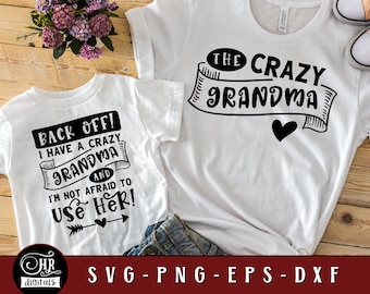 Back Off I Have a Crazy Grandma, Funny Grandmom Gift SVG, Matching Grandma And Me, Grandson and Granddaughter, Cricut, Crafts, Png Eps Dxf