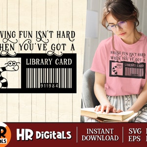 Grappig lezen SVG, Boekenliefhebber, Plezier hebben is niet moeilijk als je een bibliotheekkaart hebt, boekenwurm, boeken, bibliothecaris, Cricut, ambachten, Png Eps Dxf