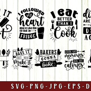 May include: A set of 10 black and white SVG cut files featuring kitchen-themed quotes. The quotes include "Chop it like it's hot", "I followed my heart and it led me to the fridge", "I eat better than I cook", "The dishes are looking at me - dirty again!", "Bake it till you make it", "Bakers gonna bake", "Count the memories not the calories", and "This is how I roll".