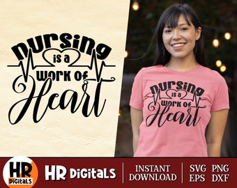 Nurse SVG: Nursing is a Work of Heart, Funny Nurse Quote (Digital Download)