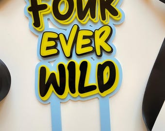 Four Ever Wild | Acrylic Cake Topper